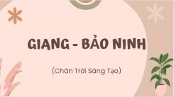 Soạn bài Giang - Bảo Ninh tóm tắt - Chân trời sáng tạo Ngữ văn 10