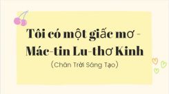 Soạn bài Tôi có một giấc mơ - Mác-tin Lu-thơ Kinh tóm tắt - Chân trời sáng tạo Ngữ văn 10