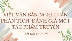 Soạn bài Viết văn bản nghị luận phân tích, đánh giá một tác phẩm truyện tóm tắt - KNTT Ngữ văn 10