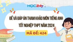 Đề thi và đáp án tham khảo môn Tiếng Anh tốt nghiệp THPT 2024 - Mã đề 424